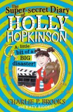 The SuperSecret Diary Of Holly Hopkinson A Little Bit Of A Big Disaster