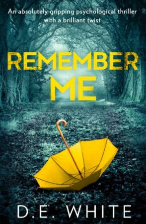 Remember Me by D E White