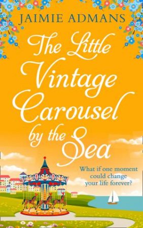 The Little Vintage Carousel By The Sea by Jaimie Admans