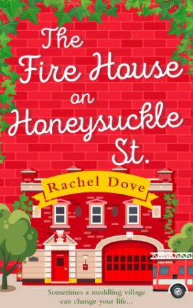 The Fire House On Honeysuckle Street by Rachel Dove