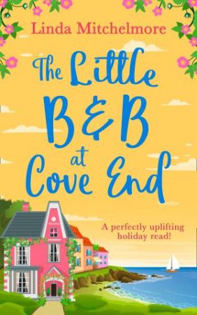 The Little B & B At Cove End by Linda Mitchelmore