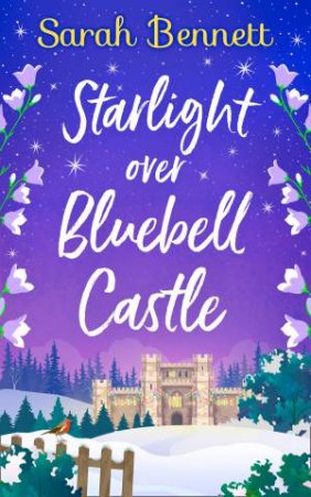 Starlight Over Bluebell Castle by Sarah Bennett