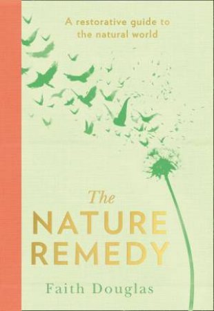 The Nature Remedy by Faith Douglas