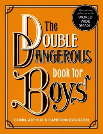 The Double Dangerous Book For Boys by Conn Iggulden