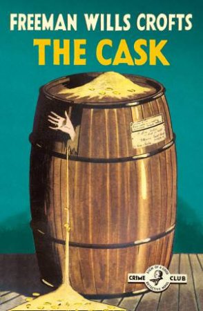 The Cask by Freeman Wills Crofts