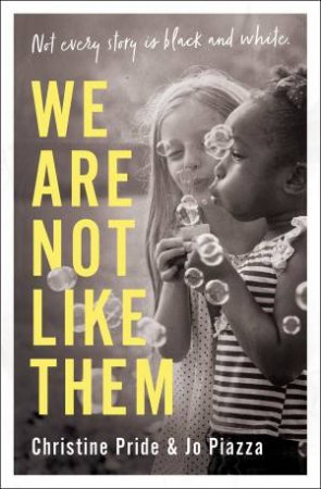 We Are Not Like Them by Jo Piazza & Christine Pride