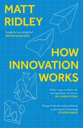 How Innovation Works by Matt Ridley