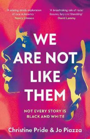 We Are Not Like Them by Jo Piazza & Christine Pride