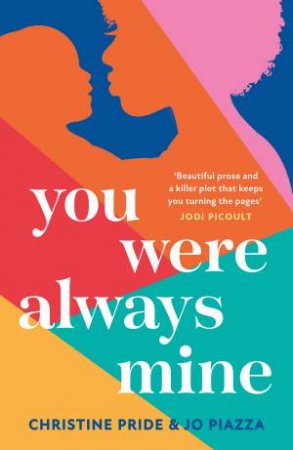 You Were Always Mine by Christine Pride & Jo Piazza