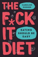 The Fck It Diet