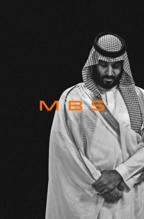 MBS: The Rise To Power Of Mohammad Bin Salman by Ben Hubbard