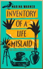 Inventory Of A Life Mislaid An Unreliable Memoir