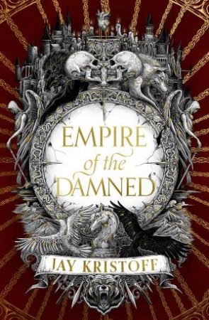 Empire Of The Damned by Jay Kristoff