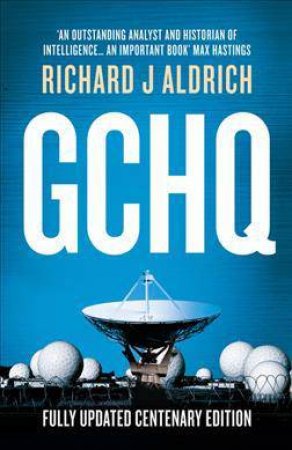 GCHQ: Centenary Edition by Richard Aldrich