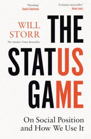 The Status Game: On Social Position And How We Use It by Will Storr