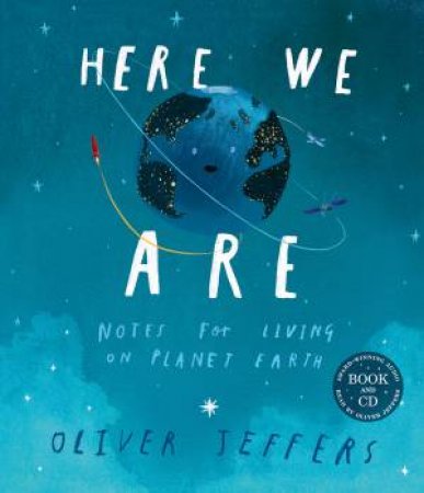 Here We Are: Notes For Living On Planet Earth (Book & CD Edition) by Oliver Jeffers