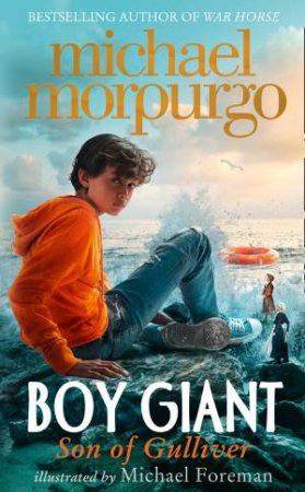 Boy Giant: Son Of Gulliver by Michael Morpurgo & Michael Foreman