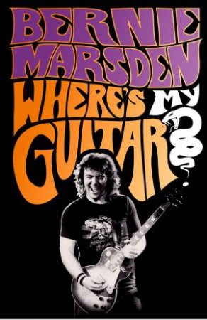 Where's My Guitar by Bernie Marsden