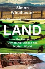 Land How The Hunger For Ownership Shaped The World