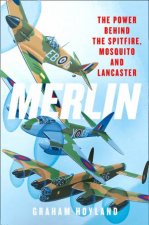 Merlin The Power Behind The Spitfire Mosquito And Lancaster