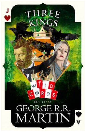 Three Kings: Edited By George R. R. Martin by George R R Martin
