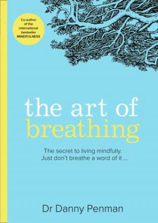 The Art Of Breathing by Dr Danny Penman
