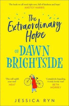 The Extraordinary Hope Of Dawn Brightside by Jessica Ryn