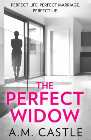 The Perfect Widow by A M Castle