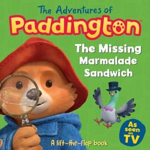 The Adventures Of Paddington: The Missing Marmalade Sandwich by Various
