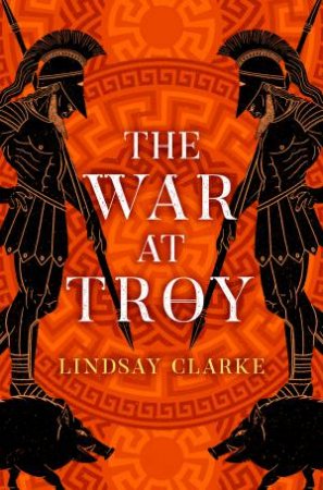 The War At Troy by Lindsay Clarke