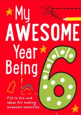 My Awesome Year Being 6 by Various