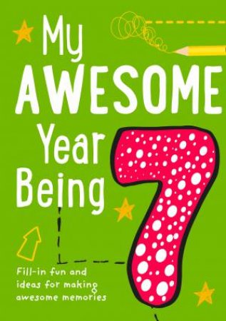 My Awesome Year Being 7 by Various