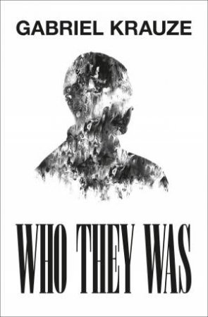 Who They Was by Gabriel Krauze