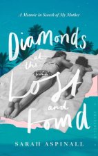 Diamonds At The Lost And Found A Memoir In Search Of My Mother