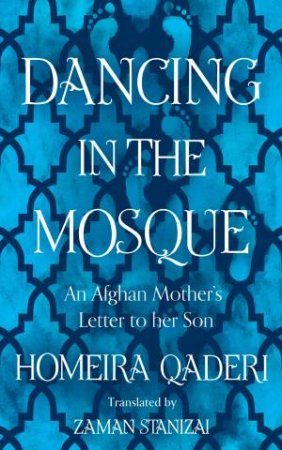 Dancing In The Mosque by Homeira Qaderi