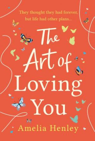 The Art Of Loving You by Amelia Henley