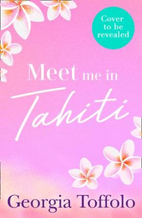 Meet Me In Tahiti by Georgia Toffolo