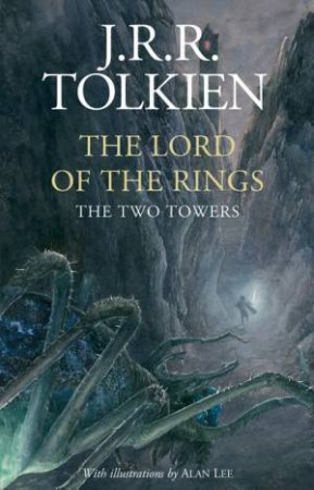 The Two Towers (Illustrated Edition) by J R R Tolkien & Alan Lee