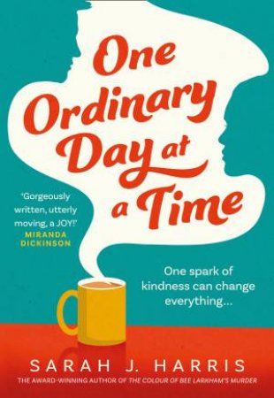 One Ordinary Day At A Time by Sarah J Harris