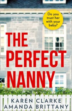 The Perfect Nanny by A J Brittany & K A Clarke