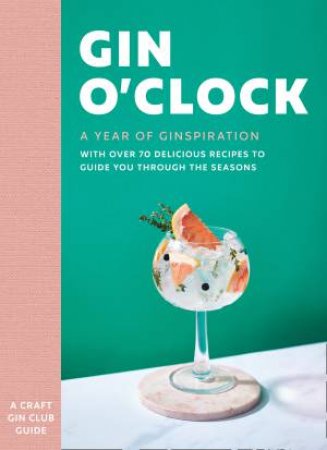 Gin O'Clock: A Year Of Ginspiration by Various