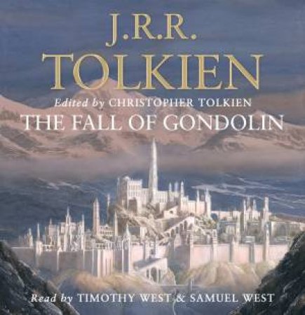 The Fall Of Gondolin (Unabridged Edition) by J R R Tolkien