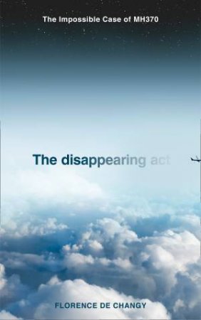 The Disappearing Act by Florence de Changy