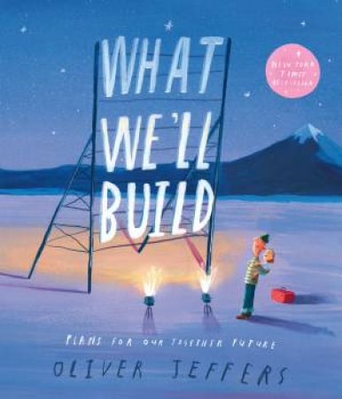 What We'll Build: Plans for Our Together Future by Oliver Jeffers