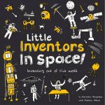 Little Inventors In Space Inventing Out Of This World
