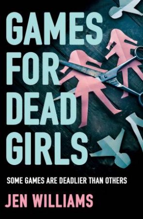 Games for Dead Girls by Jen Williams