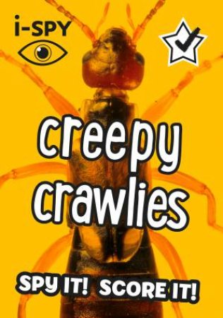 I-Spy Creepy Crawlies: Spy It! Score It! by Various
