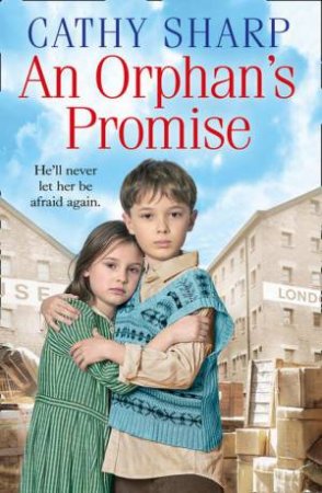 An Orphan's Promise: Button Street Orphans by Cathy Sharp
