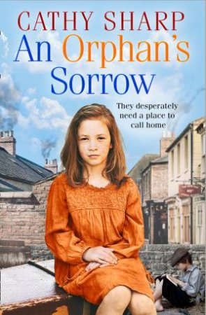 An Orphan's Sorrow: Button Street Orphans by Cathy Sharp