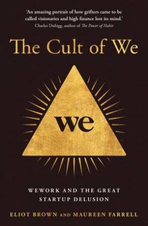 The Cult Of We by Eliot Brown & Maureen Farrell